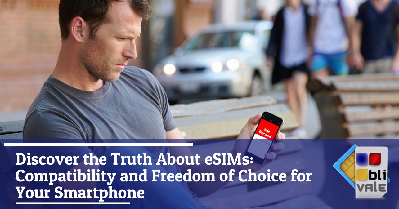 blivale_image_en_eSIM Compatibility Freedom of Choice Smartphone_643x337 Discover the Truth About eSIMs: Compatibility and Freedom of Choice for Your Smartphone